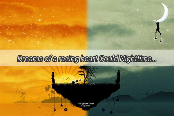 Dreams of a racing heart Could Nighttime Nightmares Signal Heart Troubles